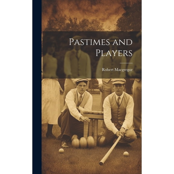 Pastimes and Players (Hardcover)