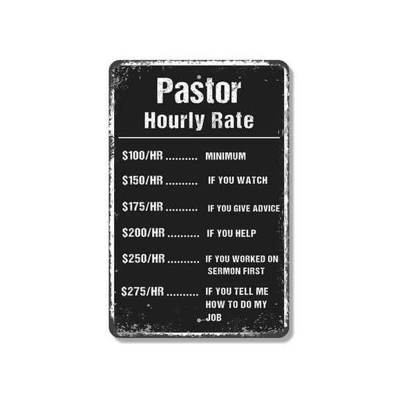 Pastor Hourly Rate Funny 8 Inch x 12 Inch Novelty Plastic Sign Pray Pay Play Nice Durable Weatherproof Perfect for Offices Studies Fellowship Halls Fun Gift for Pastors Church Staff
