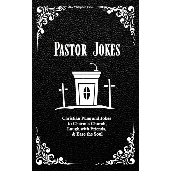 Pastor Jokes: Christian Puns and Jokes to Charm a Church, Laugh with Friends, & Ease the Soul, (Hardcover)