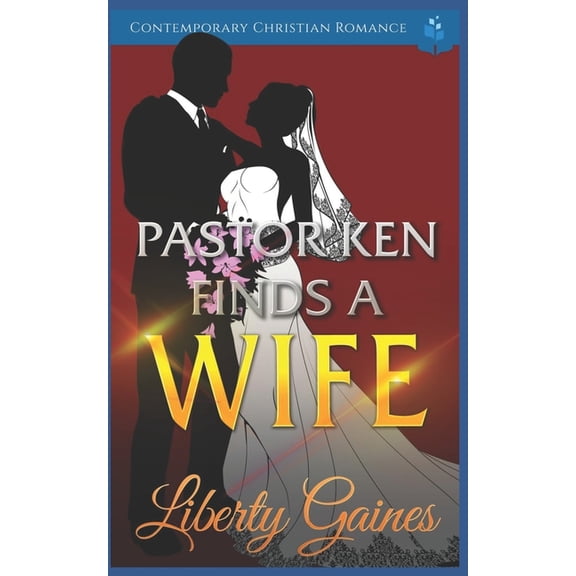 Pastor Ken Finds a Wife: Contemporary Christian Romance (Paperback)