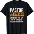 thumbnail image 1 of Pastor Warning Anything You Say Could Be Used In A Sermon T-Shirt, 1 of 4