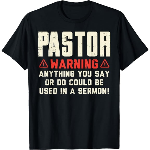 Pastor Warning Sermon Funny Christian Preacher Minister Gift T-Shirt mens t shirt，black，women，funny，misfits，men，journey