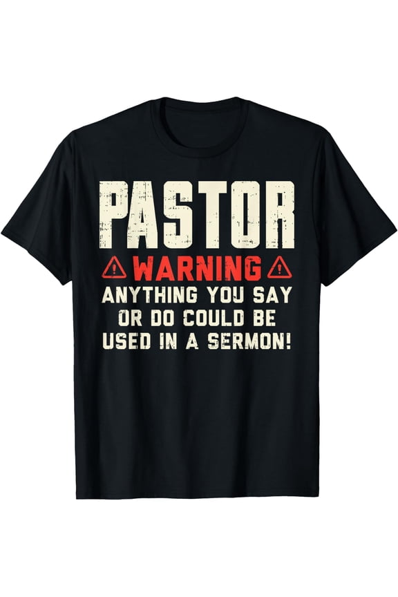 Pastor Warning Sermon Funny Christian Preacher Minister Gift T-Shirt mens t shirt，black，women，funny，misfits，men，journey