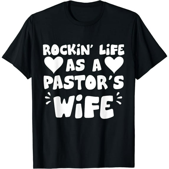 Pastor Wife Rockin life as a Pastor's Wife T-Shirt