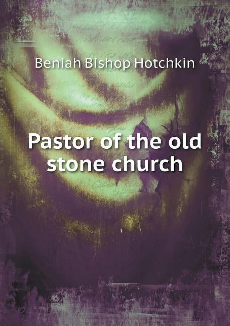 Pastor of the old stone church (Paperback)