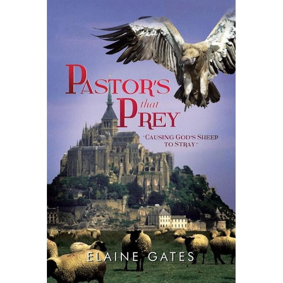 Pastor's That Prey: "Causing God's Sheep to Stray", (Paperback)