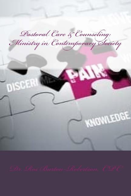 Pastoral Care & Counseling: : Ministry in Contemporary Society (Paperback)