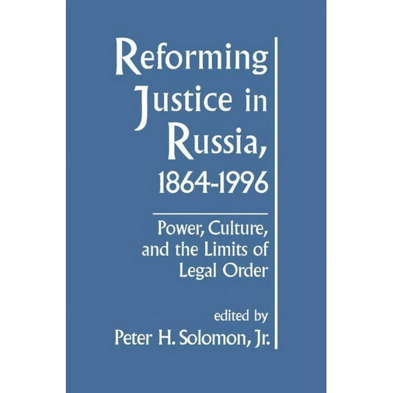 Pastoral Care Reforming Justice in Russia, 1864-1994: Power, Culture and the Limits of Legal Order, (Hardcover)