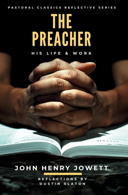 Pastoral Classics Reflective The Preacher: His Life & Work, Book 1, (Paperback)