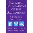 thumbnail image 1 of Pre-Owned Pastoral Foundations of the Sacraments: A Catholic Perspective (Paperback) by Gregory L Klein, Robert A Wolfe, 1 of 1