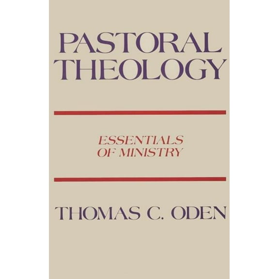 Pastoral Theology: Essentials of Ministry, (Paperback)