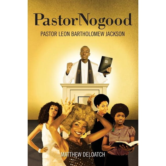 Pastornogood : Pastor Leon Bartholomew Jackson