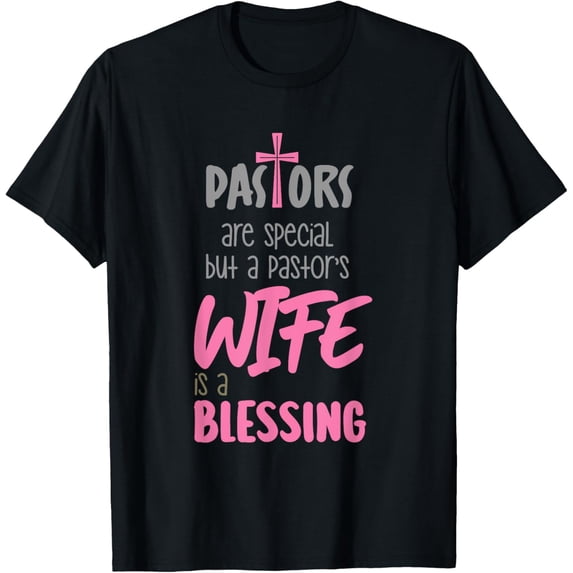 t-shirt Pastors Are Special But A Pastor's Wife Is A Blessing Design T-Shirt mens,black,women,funny,journey,Crew Neck, Short Sleeve,printing