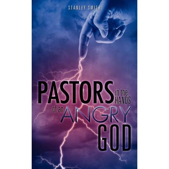 Pastors in the Hands of an Angry God, (Paperback)