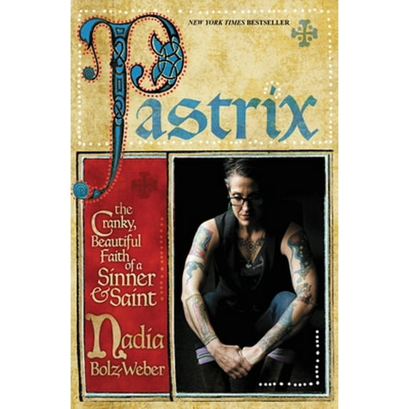 Pre-Owned Pastrix: The Cranky, Beautiful Faith of a Sinner & Saint (Paperback) 1455527076 9781455527076