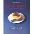 thumbnail image 1 of Pre-Owned Pastries: Dine with Europe's Master Chefs (Eurodelices), Bellahsen, Fabien, Rouche, Daniel, 1 of 1
