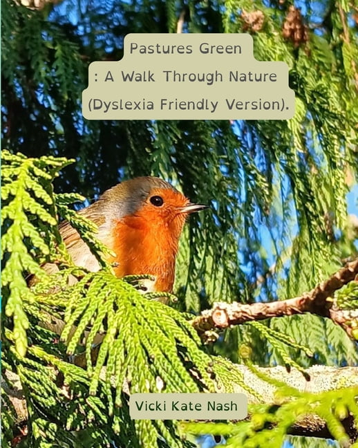 Pastures Green: : A Walk Through Nature (Dyslexia Friendly Version)., (Paperback)