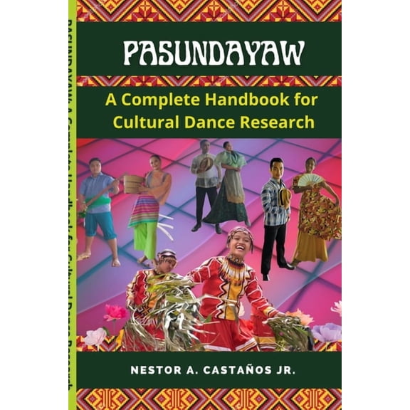 Pasundayaw: A Complete Handbook for Cultural Dance Research, (Paperback)