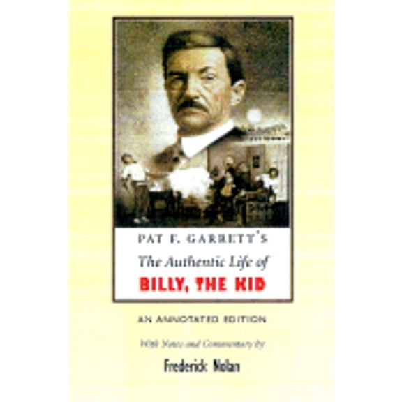 Pre-Owned Pat F. Garrett's the Authentic Life of Billy the Kid (Hardcover) 0806132272 9780806132273
