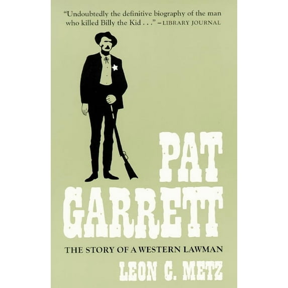 Pat Garrett: The Story of the Western Lawman, (Paperback)