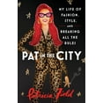 thumbnail image 1 of Pat In The City: My Life Of Fashion, Style And Breaking All The Rules, 1 of 2