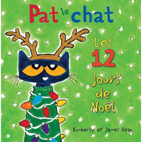 Pre-Owned Pat Le Chat: Les 12 Jours de Nol = Pete the Cat's 12 Groovy Days of Christmas (Paperback) 144317744X 9781443177443