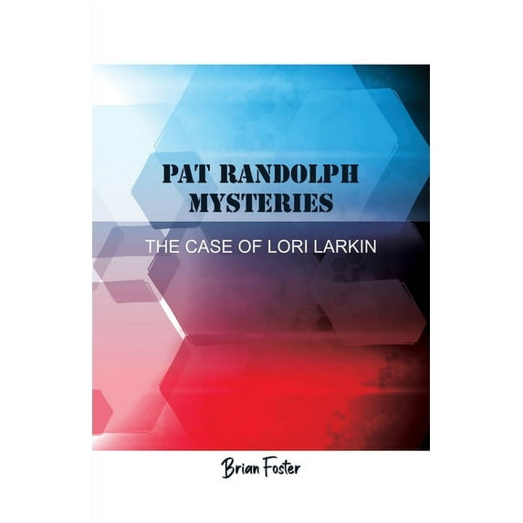 Pat Randolph Mysteries: The Case of Lori Larkin (Paperback)