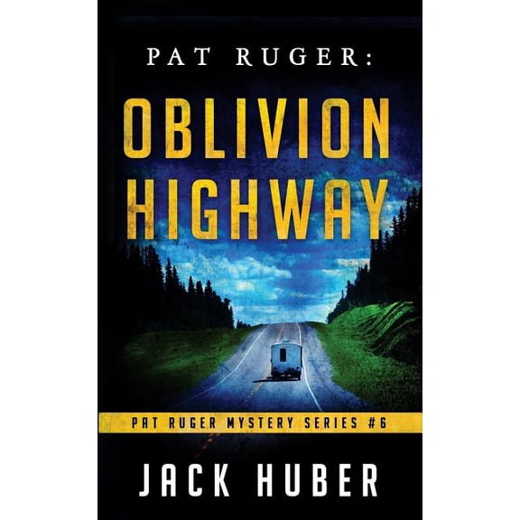 Pat Ruger Mystery: Pat Ruger: Oblivion Highway (Paperback)