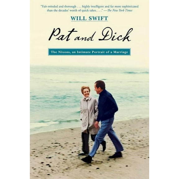 Pat and Dick : The Nixons, an Intimate Portrait of a Marriage (Paperback)