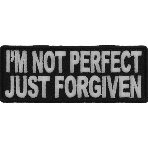 Patch (Iron-On/Sew-On) I'm Not Perfect, Just Forgiven Patch, Christian, Faith, Grace, Jesus Christ 4"x1.5"