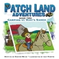 thumbnail image 1 of Pre-Owned Patch Land Adventures Book two Camping at Mimi's Ranch (Paperback) 0983138044 9780983138044, 1 of 1