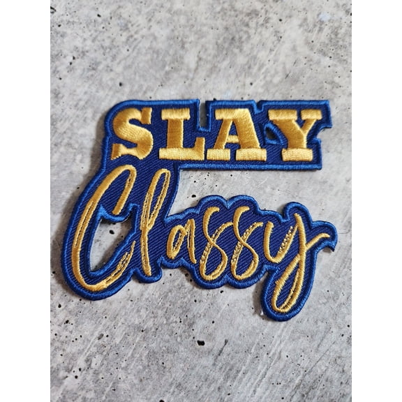 Patch Party Club, "Slay Classy" (BLUE & GOLD) (1-pc) 4" Iron-on Embroidered Patch, Trucker Hats, Jackets, Shoes, Bags, DIY Patch for Crafts