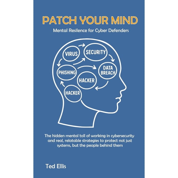 Patch Your Mind: Mental Resilience for Cyber Defenders, (Paperback)