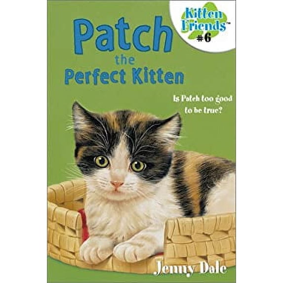 Pre-Owned Patch the Perfect Kitten #6 (Kitten Friends, 6) (Paperback) 0689840314 9780689840319