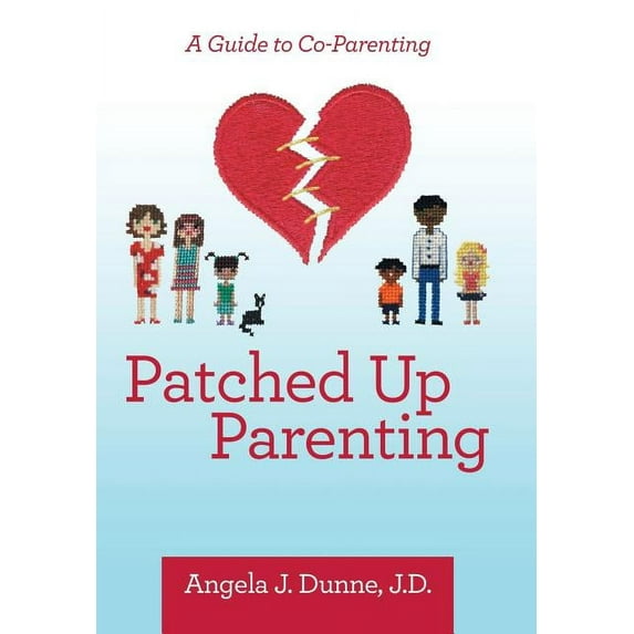 Patched up Parenting: A Guide to Co-Parenting (Hardcover)
