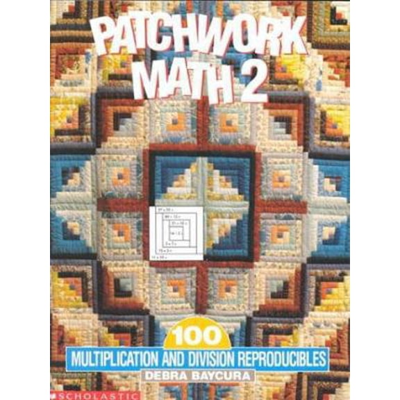 Pre-Owned Patchwork Math 2: 100 Multiplication and Division Reproducibles (Grades 4-6) (Paperback) 0590490761 9780590490764