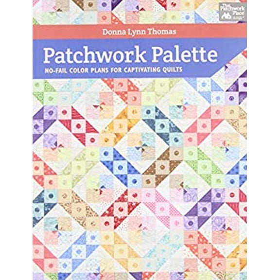 Pre-Owned Patchwork Palette: No-Fail Color Plans for Captivating Quilts (Paperback) 1604681438 9781604681437