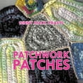 thumbnail image 1 of Patchwork Patches, (Paperback), 1 of 1