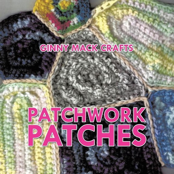 Patchwork Patches, (Paperback)