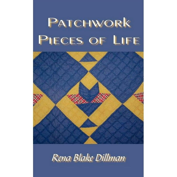 Patchwork Pieces Of Life, (Paperback)