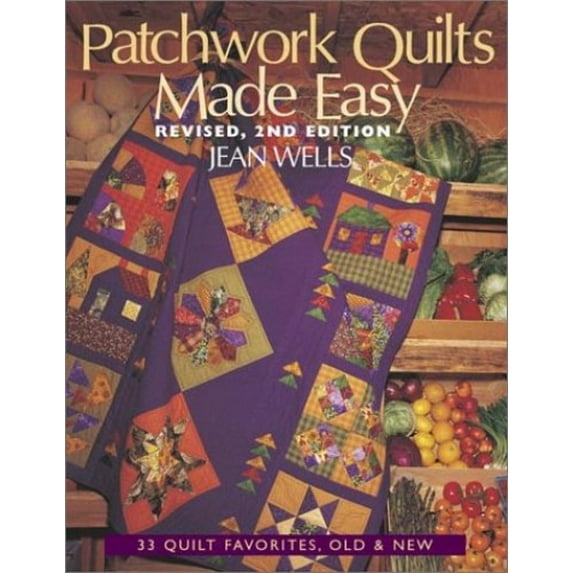 Pre-Owned Patchwork Quilts Made Easy: 33 Quilt Favorites, Old and New (Paperback) 1571201963 9781571201966