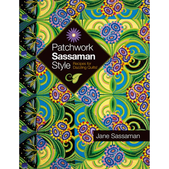 Pre-Owned Patchwork Sassaman Style: Recipes for Dazzling Quilts! (Paperback) 0981886035 9780981886039