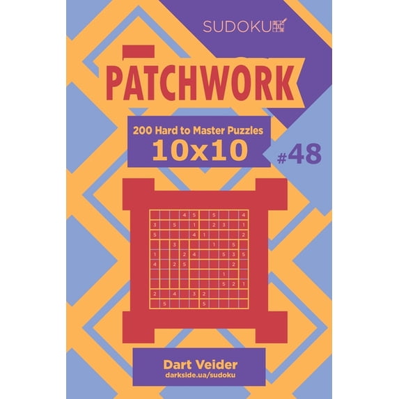 Patchwork Sudoku Patchwork - 200 Hard to Master Puzzles 10x10 (Volume 48), Book 48, (Paperback)