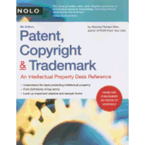 Pre-Owned Patent, Copyright & Trademark: An Intellectual Property Desk Reference (Paperback) 1413306462 9781413306460