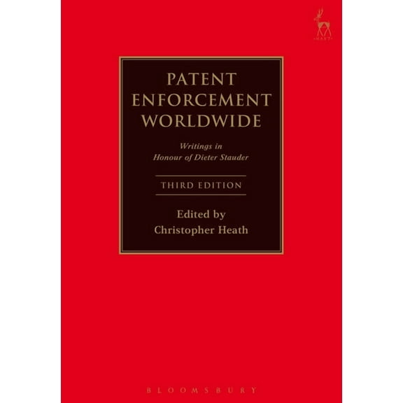 Patent Enforcement Worldwide: Writings in Honour of Dieter Stauder, (Hardcover)