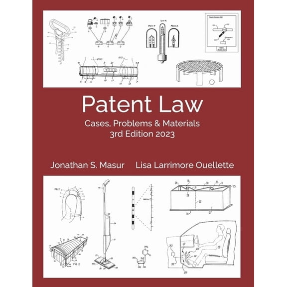 Patent Law: Cases, Problems, and Materials 3rd Edition 2023: Black & White Version, (Paperback)