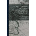 thumbnail image 1 of Patent Laws and Practice of Obtaining Letters Patent for Invention: In the United States and Foreig (Hardcover), 1 of 1