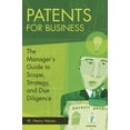 thumbnail image 1 of Patents for Business: The Manager's Guide to Scope, Strategy, and Due Diligence, (Hardcover), 1 of 1