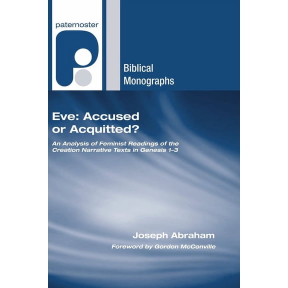 Paternoster Biblical Monographs: Eve: Accused or Acquitted? (Paperback)