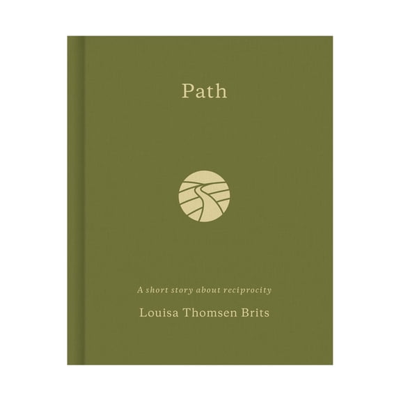 Path: A Short Story about Reciprocity, (Hardcover)